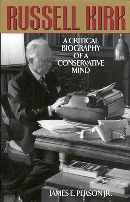 Russell Kirk: A Critical Biography of a Conserv... B00EJ37YUI Book Cover