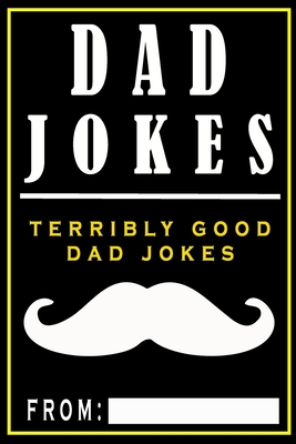 Dad Jokes: Terribly Good Dad Jokes 1979369658 Book Cover