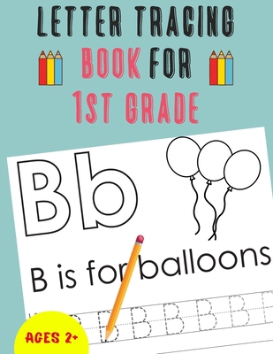 Letter Tracing Book for 1st Grade: Alphabet Tra... 1702402991 Book Cover