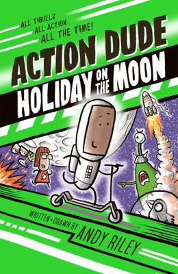 WELBECK Action Dude Holiday on the Moon Book 2. 1801300615 Book Cover
