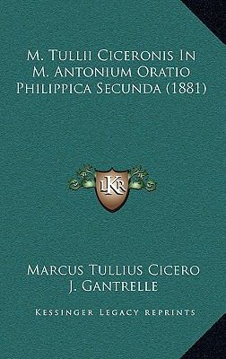 M. Tullii Ciceronis In M. Antonium Oratio Phili... 116549678X Book Cover