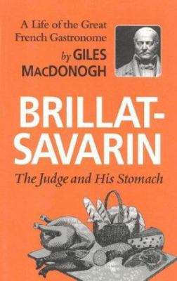Brillat-Savarin: The Judge and His Stomach 1566630282 Book Cover