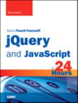 jQuery and JavaScript in 24 Hours 0672337347 Book Cover