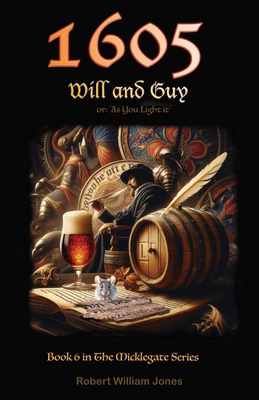 1605 Will & Guy: or 'as you light it' B0DB5PL13Y Book Cover