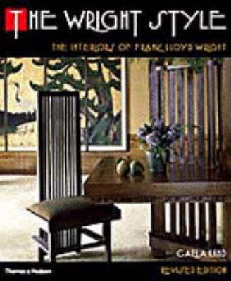 The Wright Style: The Interiors of Frank Lloyd ... 0500285276 Book Cover