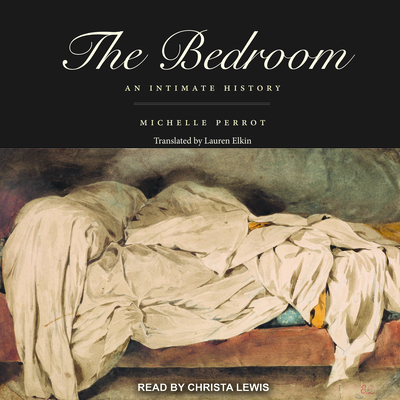 The Bedroom: An Intimate History 140017001X Book Cover