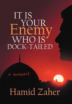 It Is Your Enemy Who Is Dock-Tailed: A Memoir 1475933673 Book Cover