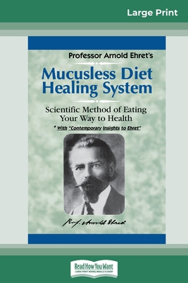 Mucusless Diet Healing System: A Scientific Met... [Large Print] 0369308549 Book Cover