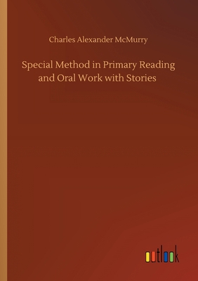 Special Method in Primary Reading and Oral Work... 3752414642 Book Cover