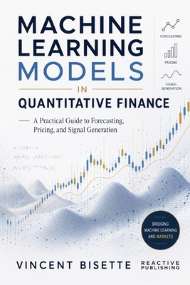 Machine Learning Models in Quantitative Finance... B0F4Y8MM4L Book Cover