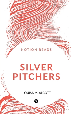 Silver Pitchers 1647830141 Book Cover