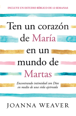 Ten Un Corazón de María En Un Mundo de Martas /... [Spanish] 1644736683 Book Cover