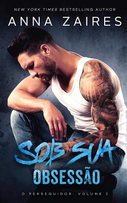 Sob sua Obsessão (O perseguidor Livro 2) [Portuguese] 1631424440 Book Cover