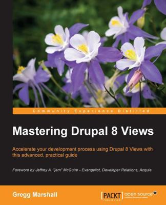 Mastering Drupal 8 Views 1785886967 Book Cover