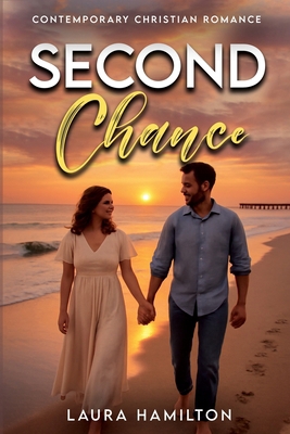 Second Chance: Contemporary Christian Romance B0FGXJWRX3 Book Cover