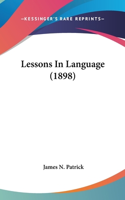 Lessons In Language (1898) 1437212956 Book Cover