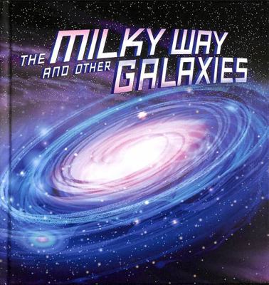 Milky Way & Other Galaxies 1474786790 Book Cover