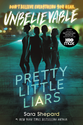 Pretty Little Liars #4: Unbelievable 006314462X Book Cover