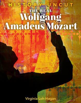 The Real Wolfgang Amadeus Mozart 1534139915 Book Cover