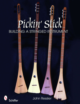 Pickin' Stick: Building a Stringed Instrument 0764335715 Book Cover