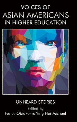 Voices of Asian Americans in Higher Education: ... 164113433X Book Cover