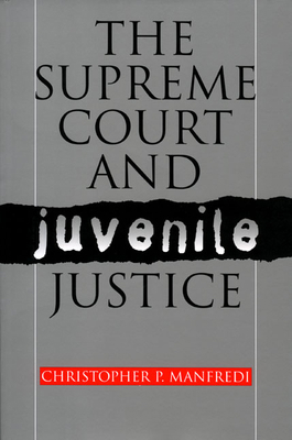 The Supreme Court and Juvenile Justice 0700610286 Book Cover