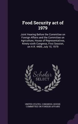 Food Security act of 1979: Joint Hearing Before... 1355409853 Book Cover