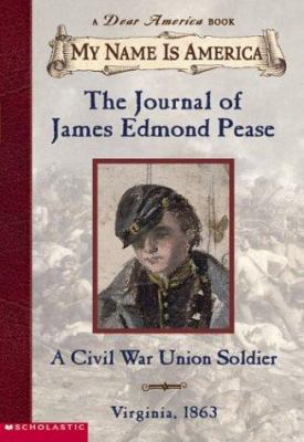 The Journal of James Edmond Pease a Civil War U... 0439445604 Book Cover