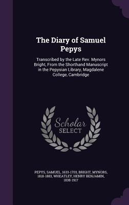 The Diary of Samuel Pepys: Transcribed by the L... 1354284798 Book Cover