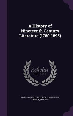 A History of Nineteenth Century Literature (178... 135545736X Book Cover