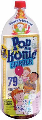 Pop Bottle Science: 79 Amazing Experiments & Sc... B000K3KB1A Book Cover