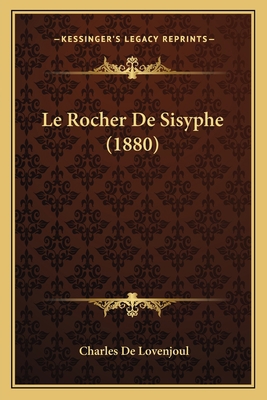 Le Rocher De Sisyphe (1880) [French] 1166747794 Book Cover