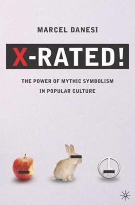 X-Rated!: The Power of Mythic Symbolism in Popu... 0230610676 Book Cover