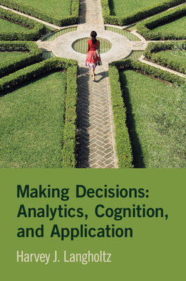 Making Decisions: Analytics, Cognition, and App... 1009450832 Book Cover
