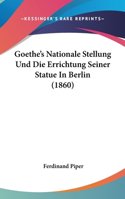 Goethe's Nationale Stellung Und Die Errichtung ... [German] 1162339373 Book Cover