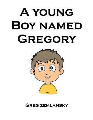 A Young Boy Named Gregory 153325737X Book Cover