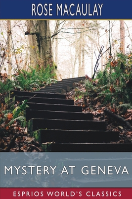 Mystery at Geneva (Esprios Classics): An Improb... B0BDD2QQ6Z Book Cover