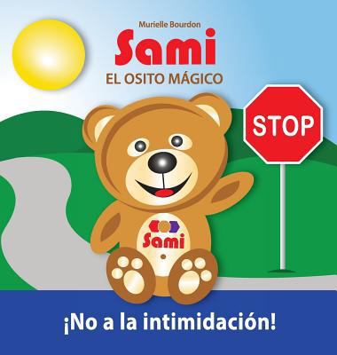 Sami El Osito Mágico: No a la intimidación!: (F... [Spanish] 2924526396 Book Cover