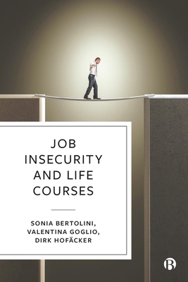 Job Insecurity and Life Courses 1529208726 Book Cover
