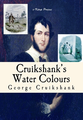 Cruikshank's Water Colours: "Illustrated" 1517293898 Book Cover