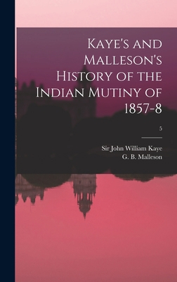 Kaye's and Malleson's History of the Indian Mut... 1013377656 Book Cover