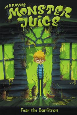 Fear the Barfitron #1 (Monster Juice) 0448462265 Book Cover