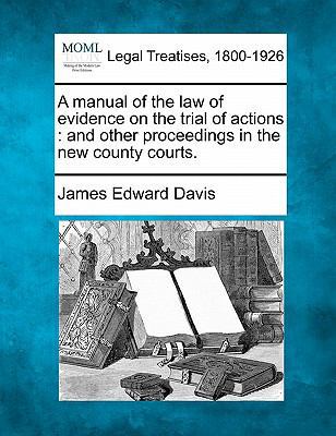 A Manual of the Law of Evidence on the Trial of... 124003038X Book Cover