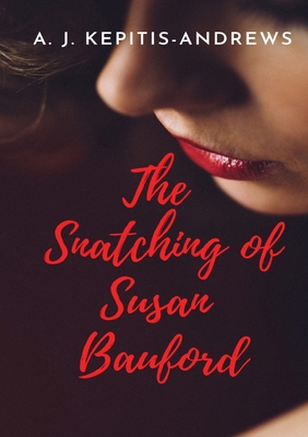 The Snatching of Susan Bauford: A soda thriller... 0645238902 Book Cover