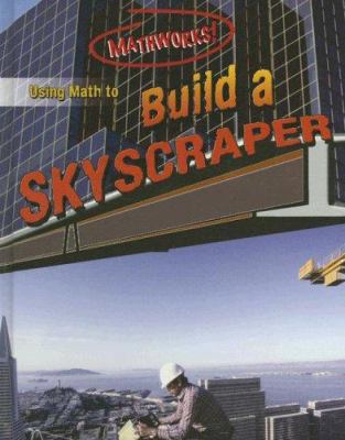 Using Math to Build a Skyscraper 0836867645 Book Cover