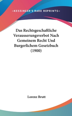 Das Rechtsgeschaftliche Verausserungsverbot Nac... [German] 1162384107 Book Cover