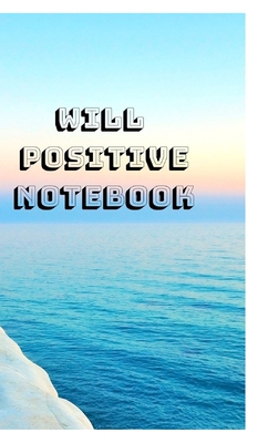 Will Positive Notebook 0464339278 Book Cover