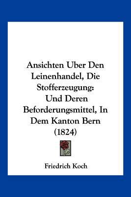 Ansichten Uber Den Leinenhandel, Die Stofferzeu... [German] 1161017526 Book Cover