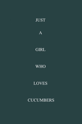 Just a girl who loves cucumbers: / School Composition Writing Book / 6" x 9" / 120 pgs. / College Ruled / Paperback Lined ... / Memo Note Taking / Paperback –
