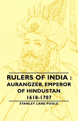 Rulers of India: Aurangzeb, Emperor of Hindusta... 1846649218 Book Cover